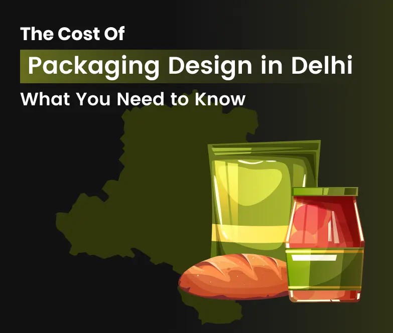 Verpackungsdesign-Kosten in Delhi 2025: Kostenfaktoren, Preisübersicht und Agenturauswahl für DACH-Marken