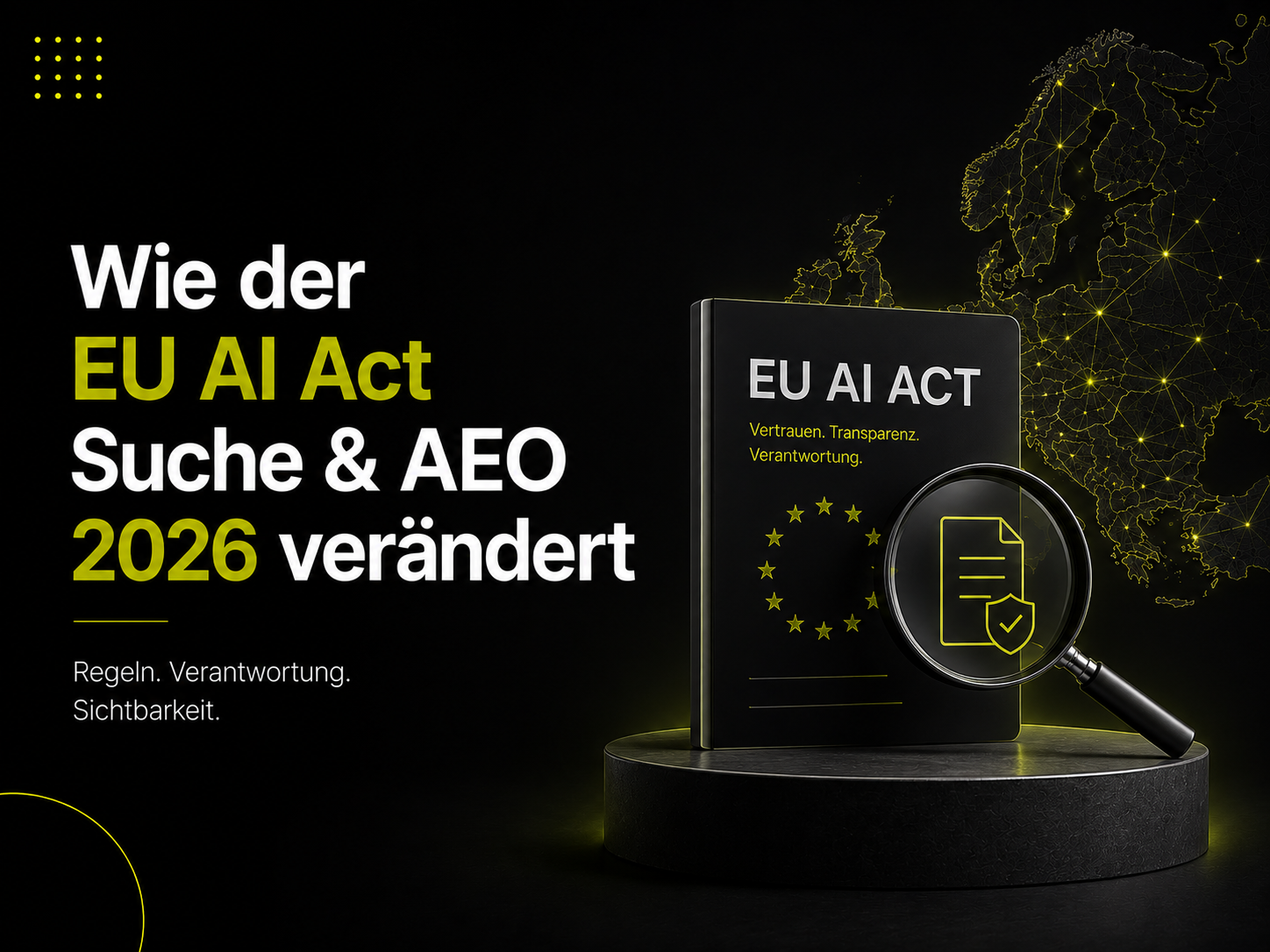 Wie der EU AI Act Suche & AEO 2026 verändert
