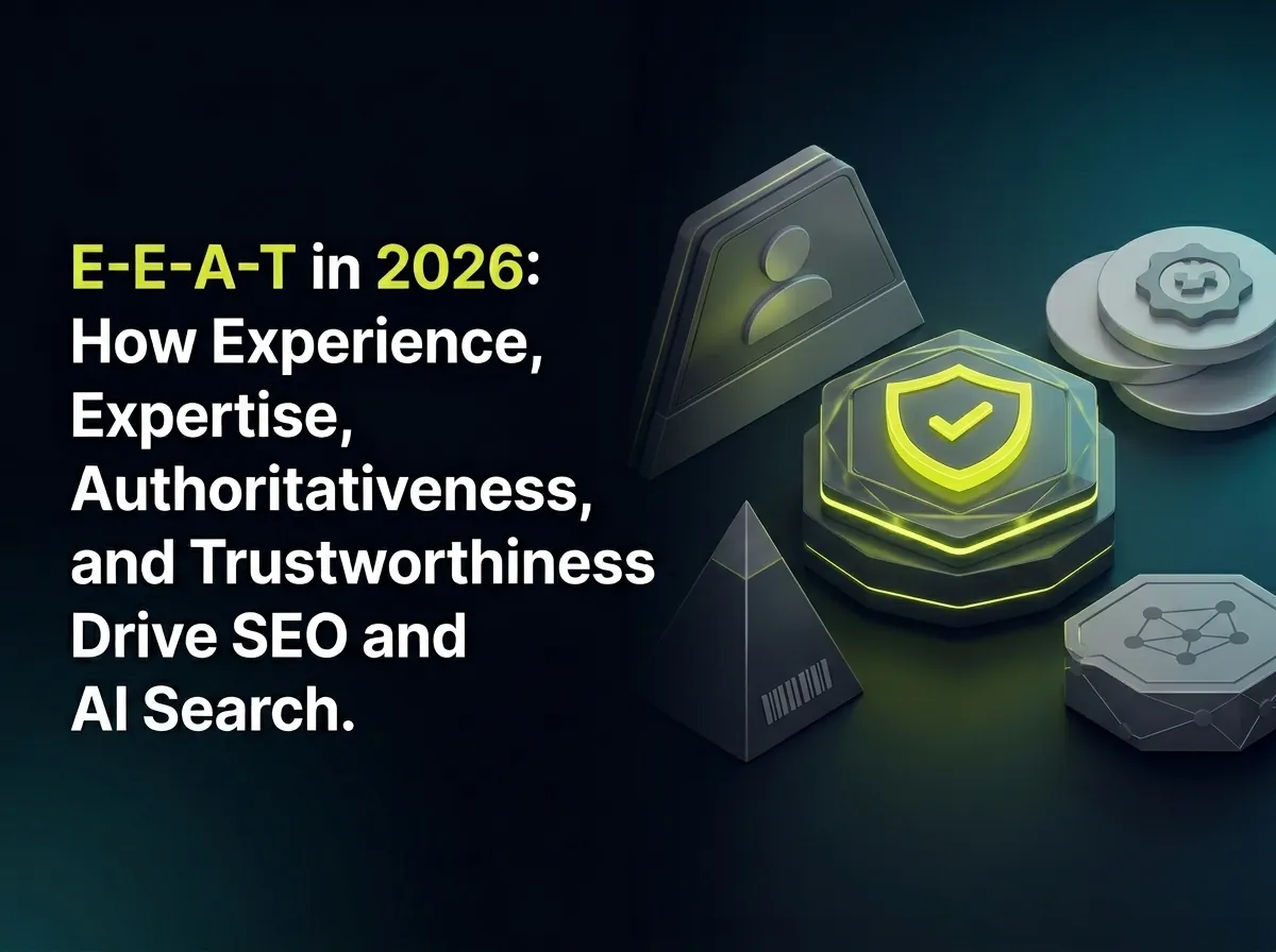 How does E-E-A-T impact SEO and AI search in 2026?