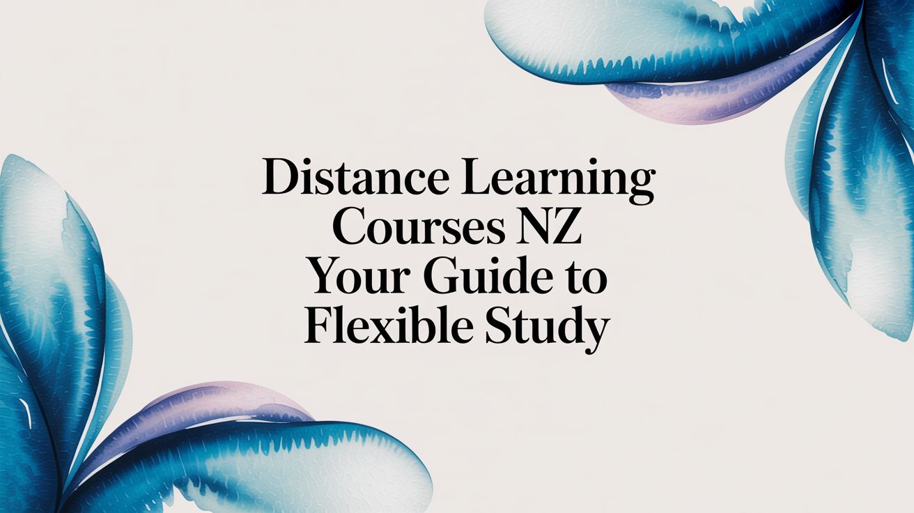 Distance Learning Courses NZ Your Guide to Flexible Study