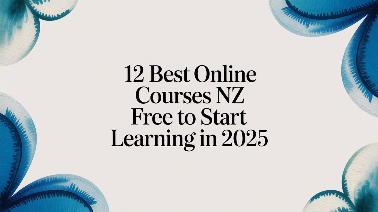 12 Best Online Courses NZ Free To Start Learning in 2025