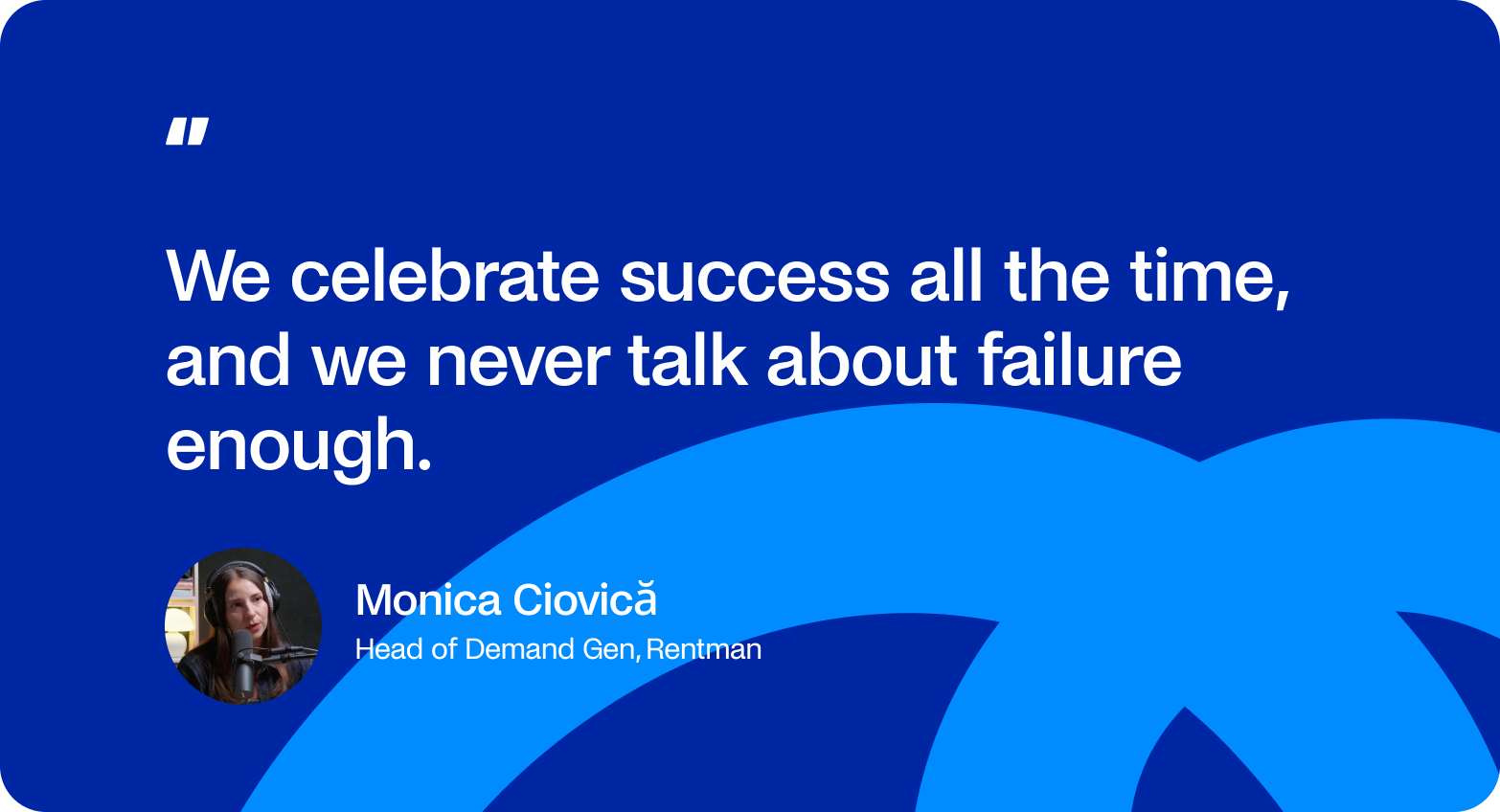 Monica Ciovică quote: we celebrate success and never talk about failure enough