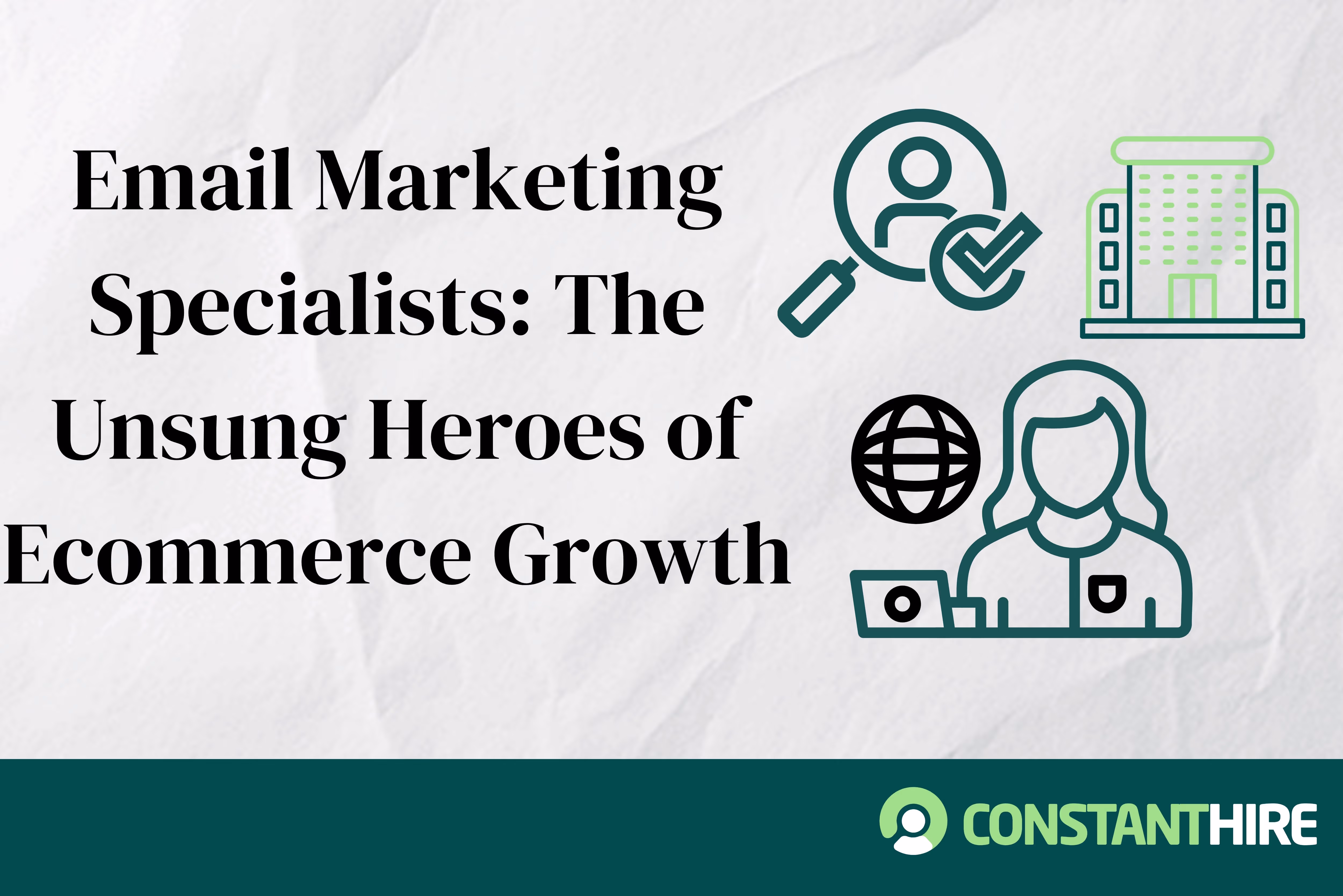 Email Marketing Specialists: The Unsung Heroes of Ecommerce Growth