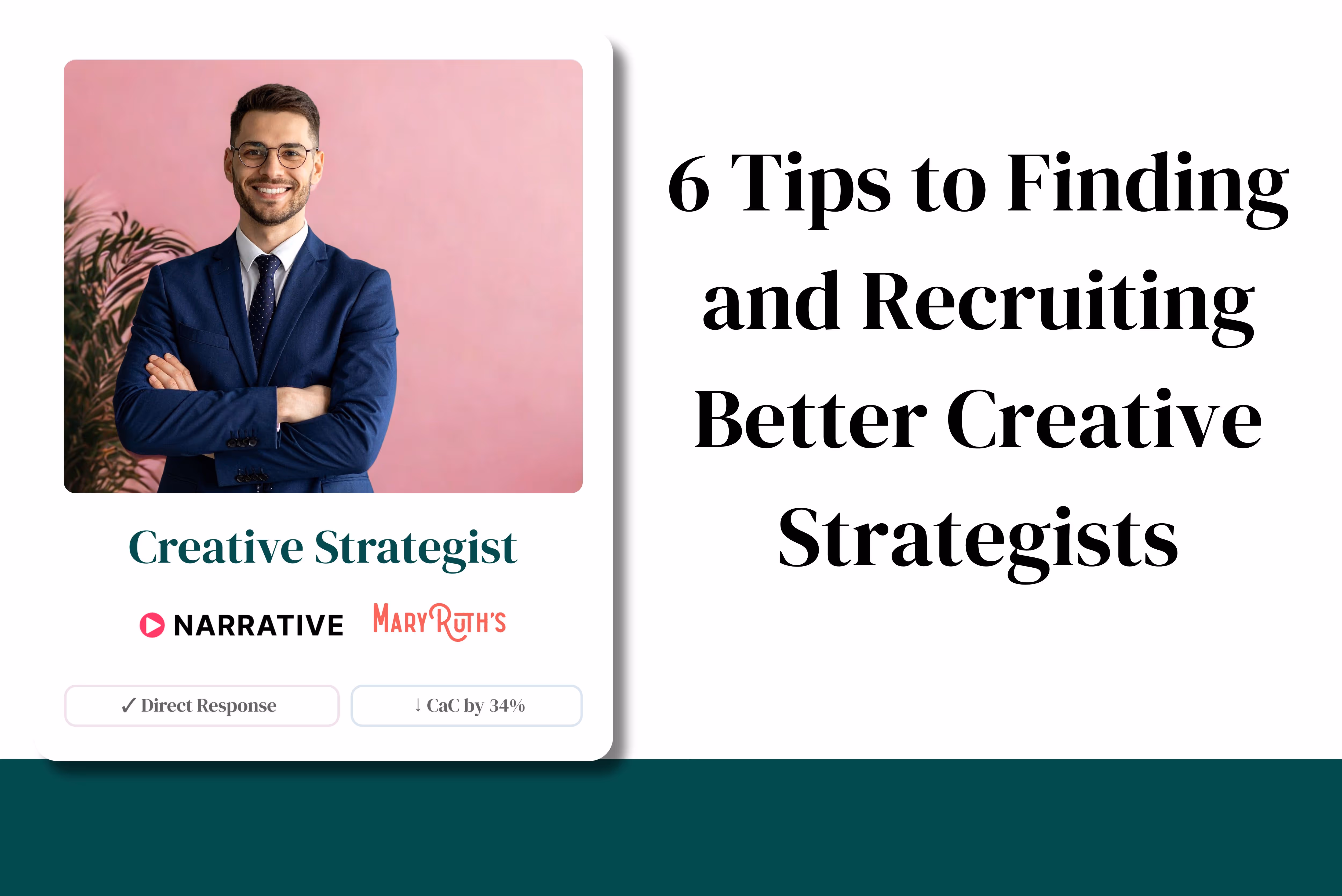 6 Tips to Finding and Recruiting Better Creative Strategists