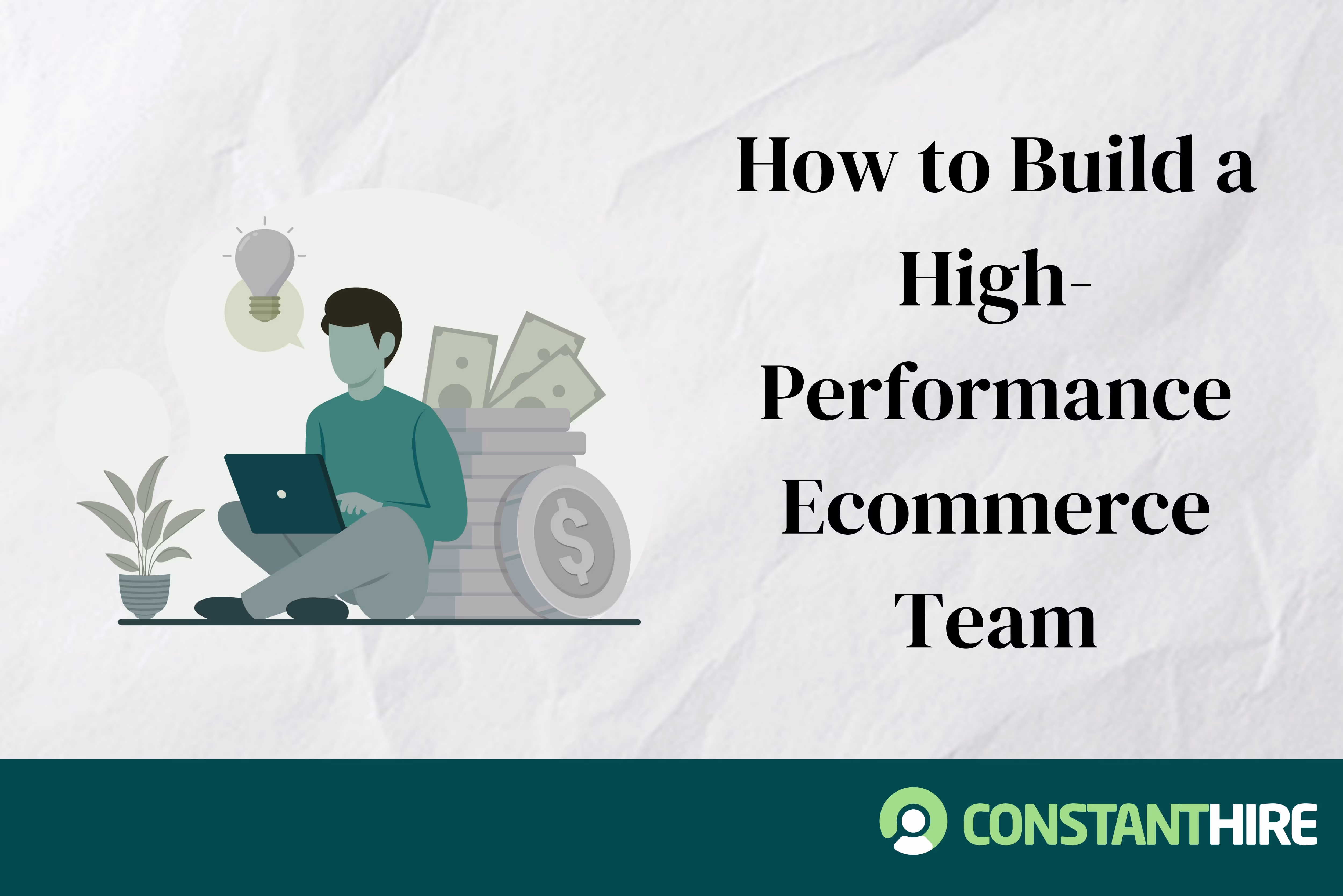 Online Retail Recruiting: How to Build a High-Performance Ecommerce Team