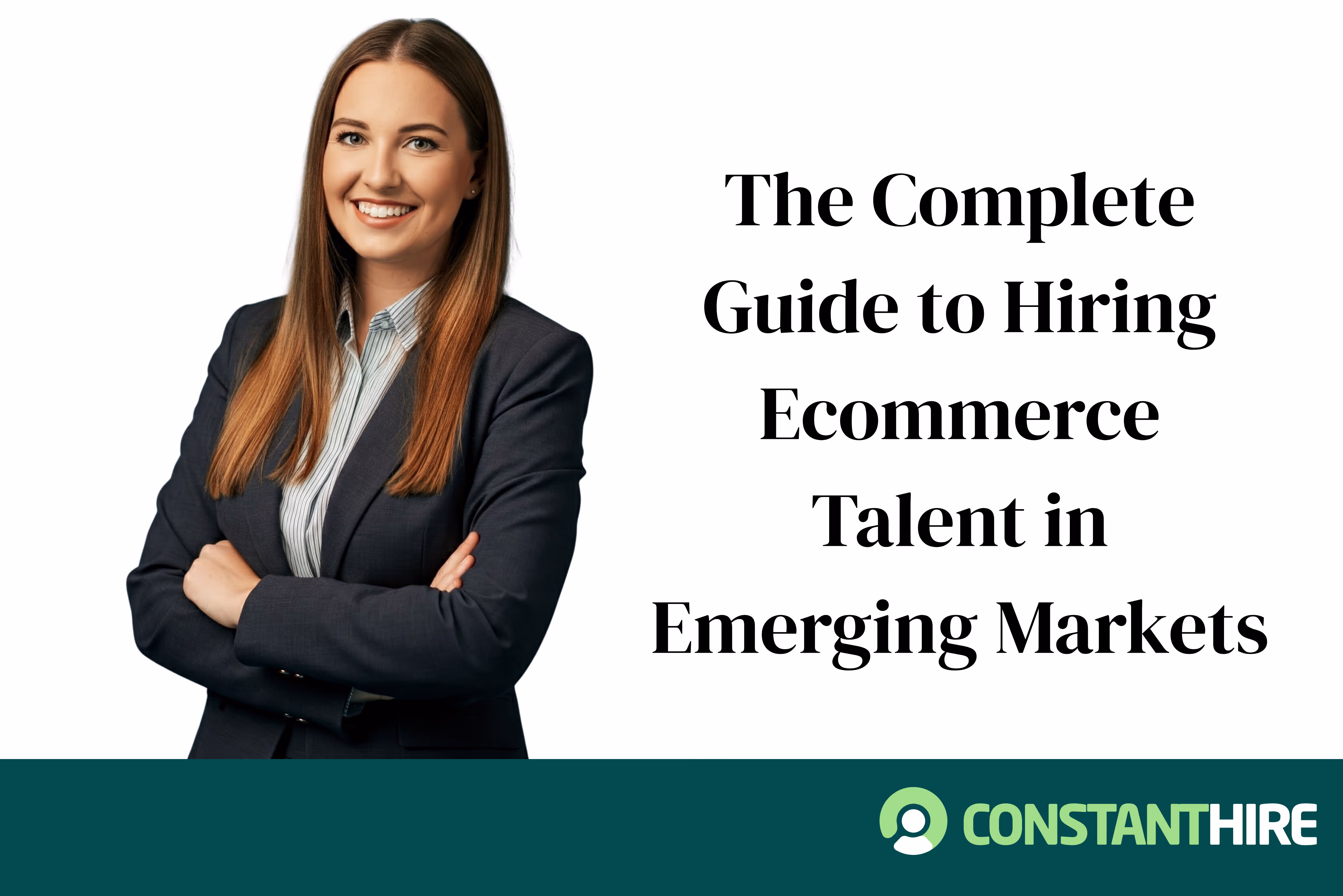 The Complete Guide to Hiring Ecommerce Talent in Emerging Markets