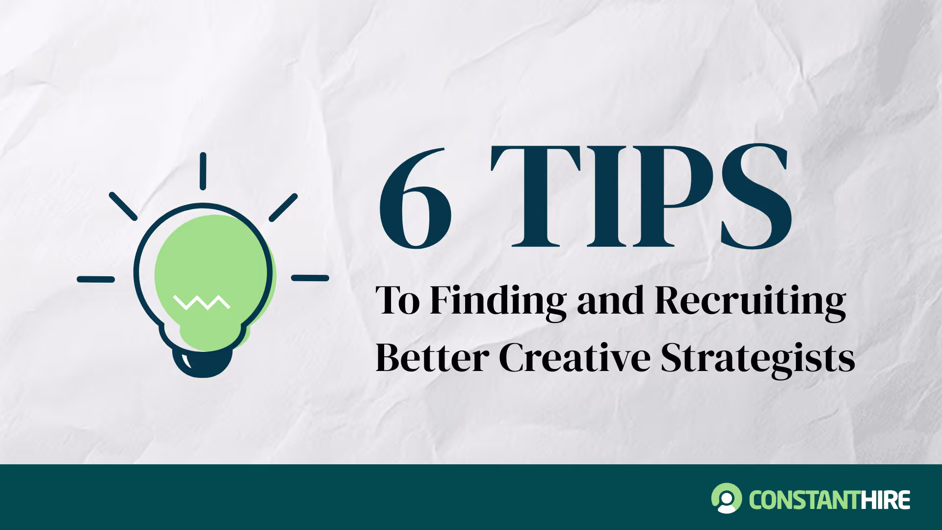 6 Tips to Finding and Recruiting Better Creative Strategists (2026 Edition)
