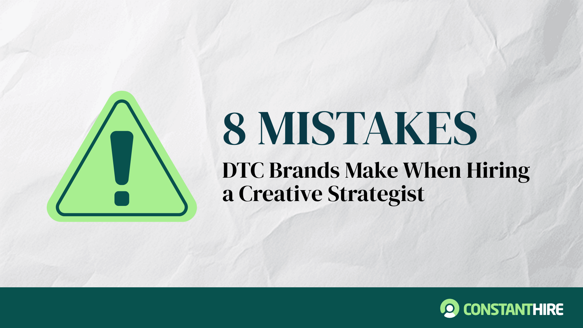 8 Mistakes DTC Brands Make When Hiring a Creative Strategist 