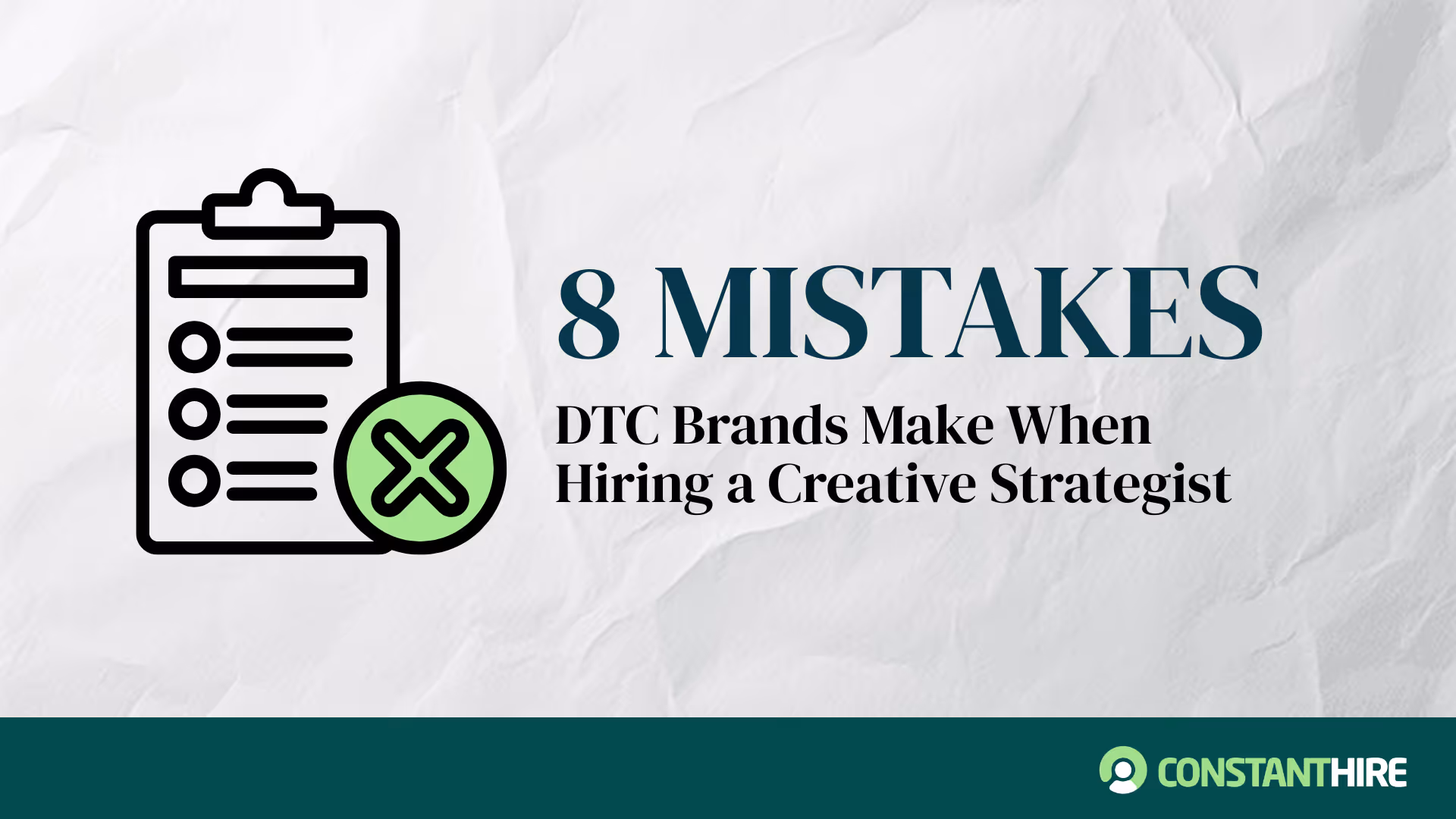 8 Mistakes DTC Brands Make When Hiring a Creative Strategist 
