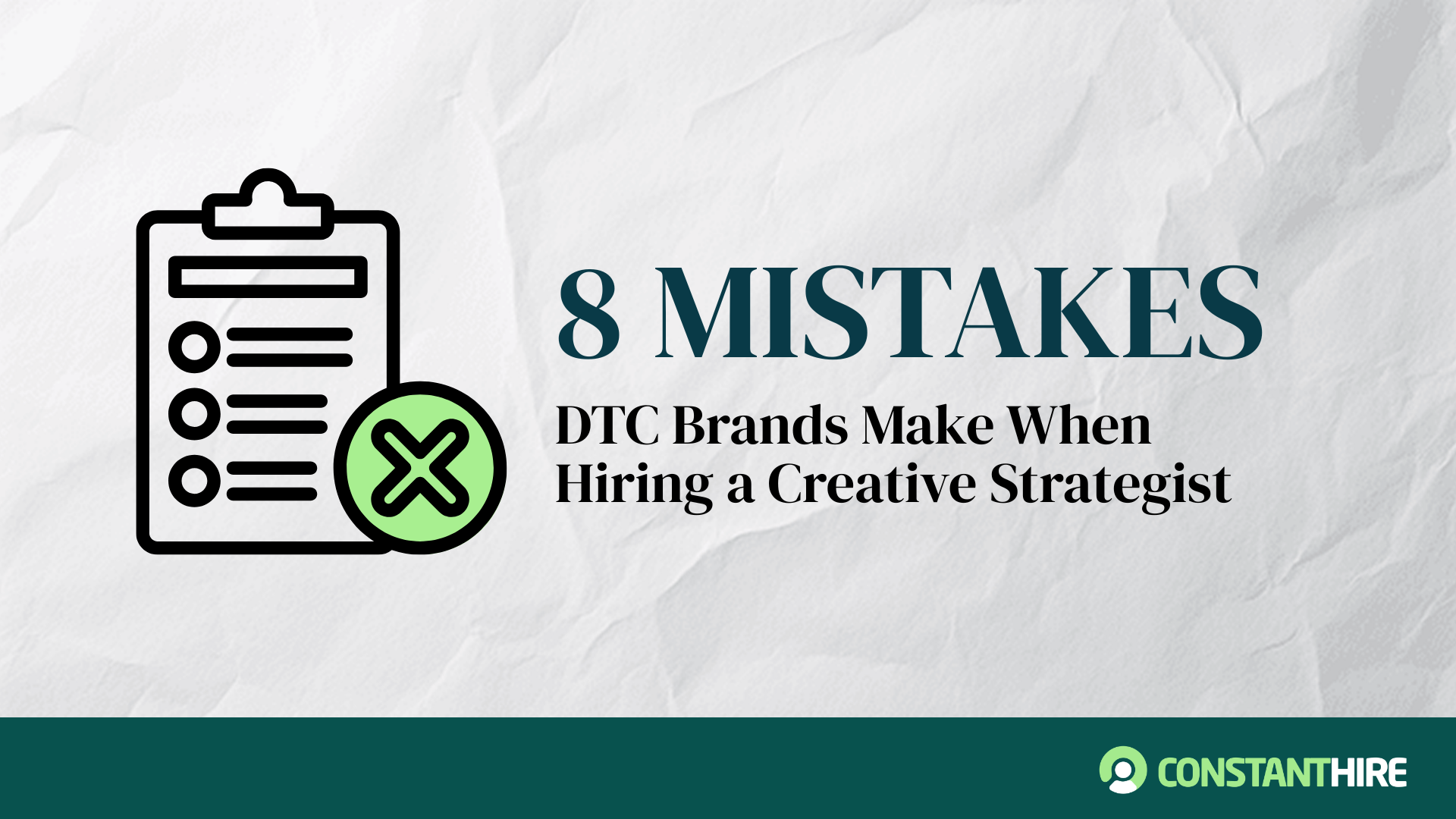 8 Mistakes DTC Brands Make When Hiring a Creative Strategist 