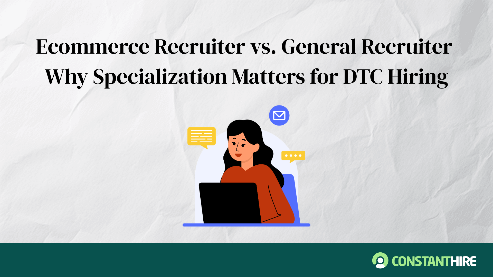 Ecommerce Recruiter vs. General Recruiter: Why Specialization Matters for DTC Hiring