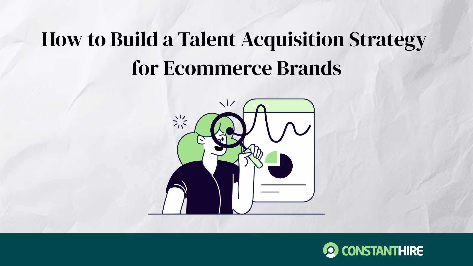 How to build a talent acquisition strategy for your ecommerce brand