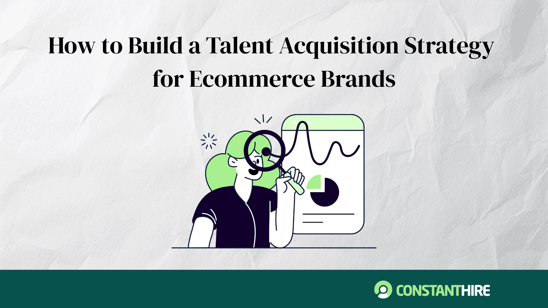 How to build a talent acquisition strategy for your ecommerce brand