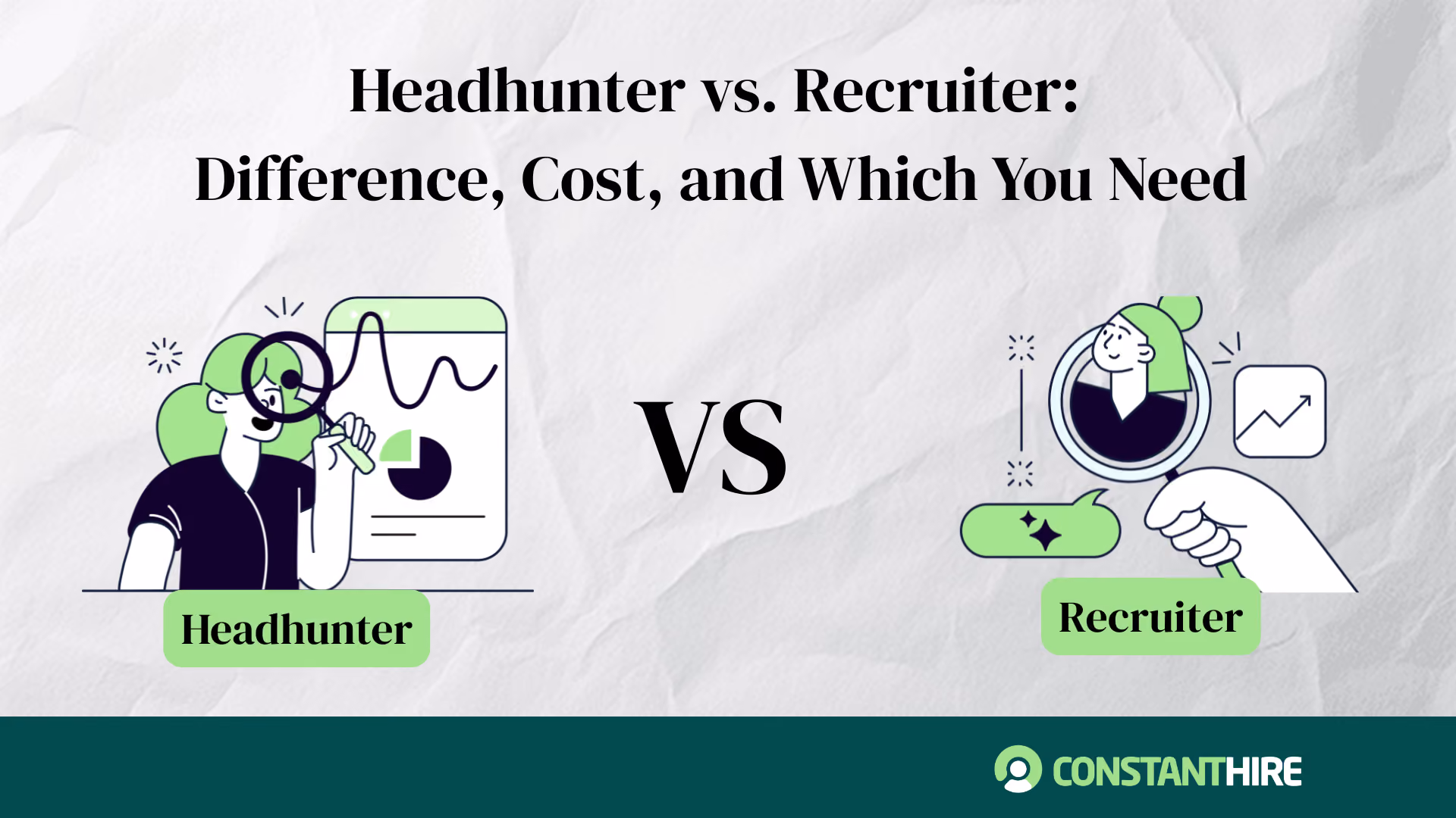 Headhunter vs. Recruiter: What's the Difference and Which Do You Need?