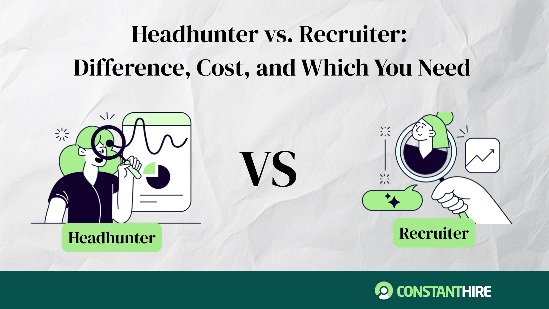 Headhunter vs. Recruiter: What's the Difference and Which Do You Need?