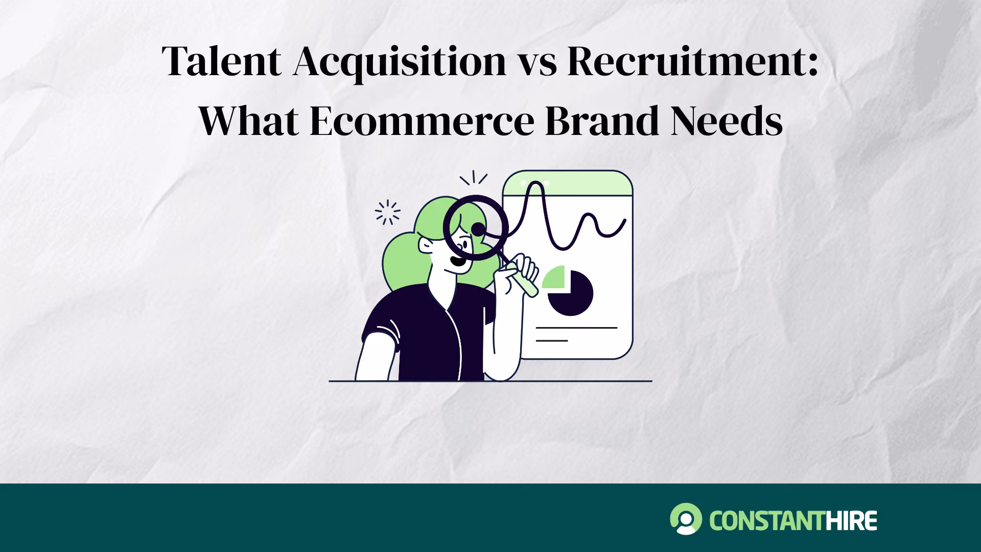 Talent Acquisition vs. Recruitment: What's the Difference (And Which Does Your Ecommerce Brand Need)?
