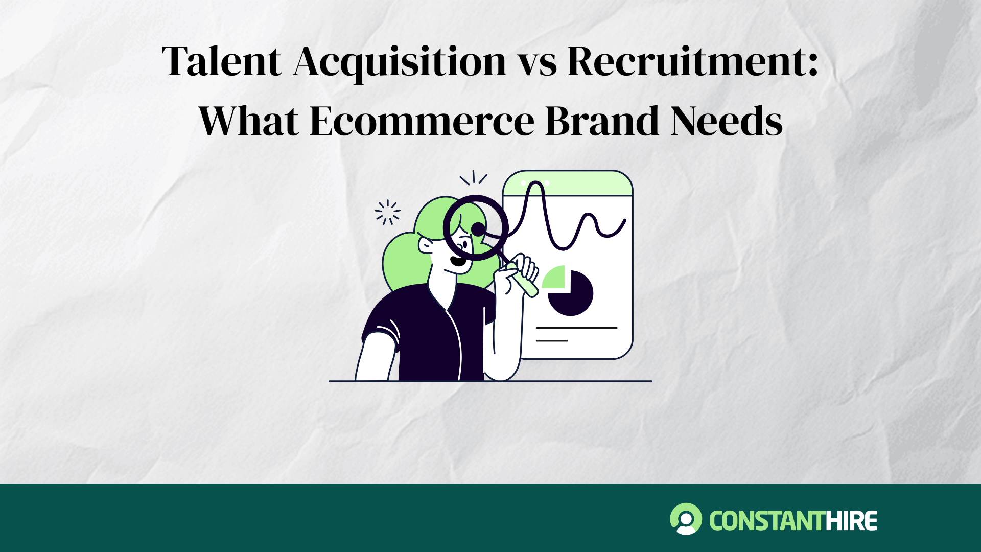 Talent Acquisition vs. Recruitment: What's the Difference (And Which Does Your Ecommerce Brand Need)?