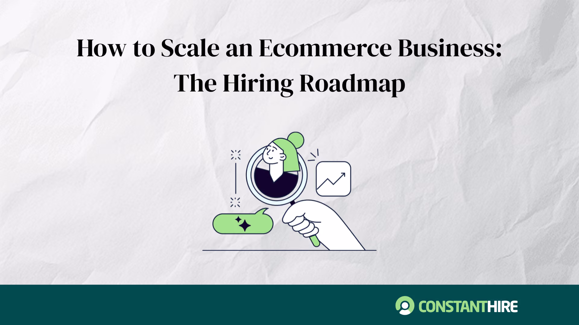 How to Scale an Ecommerce Business: The Hiring Roadmap