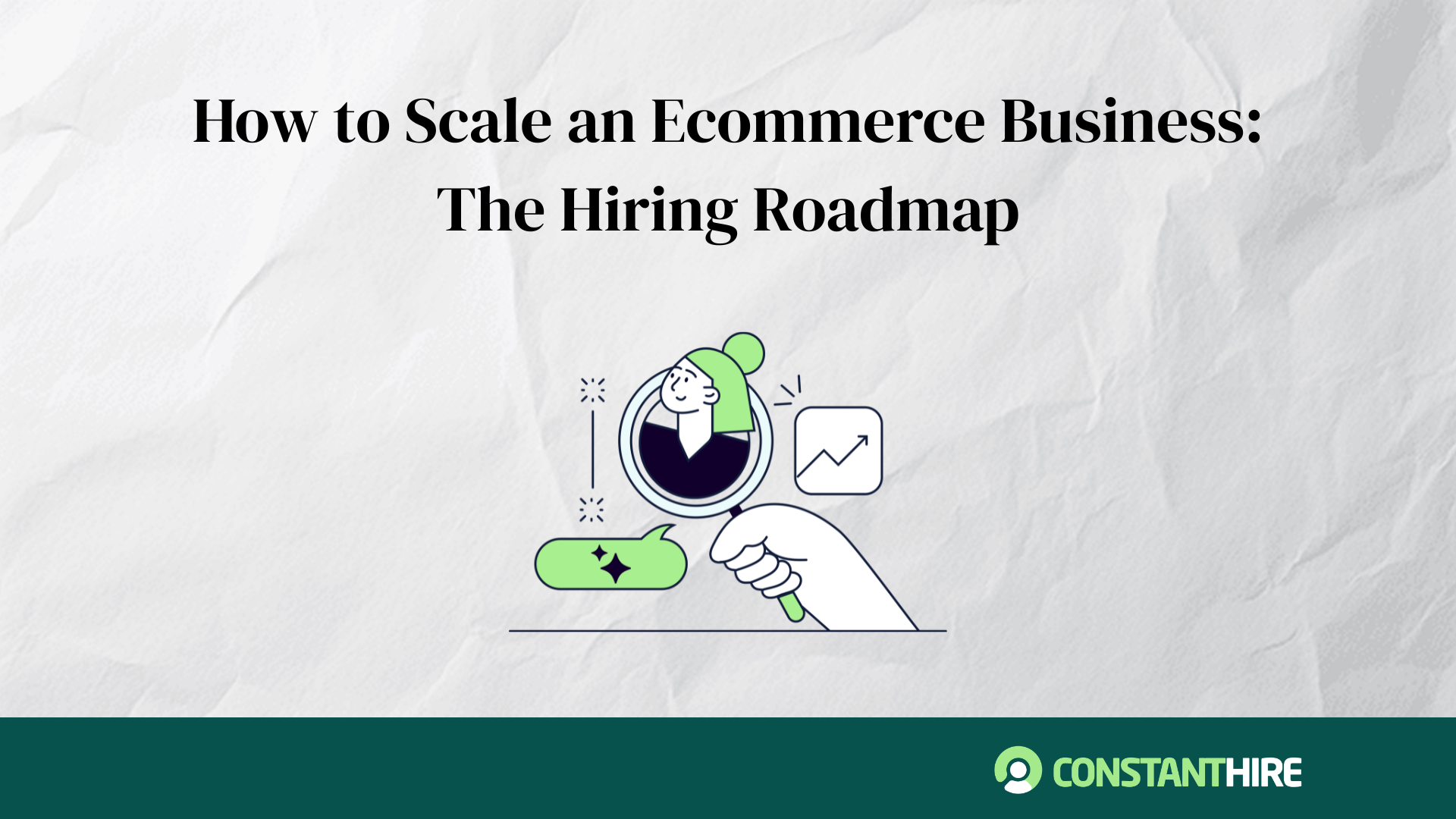 How to Scale an Ecommerce Business: The Hiring Roadmap