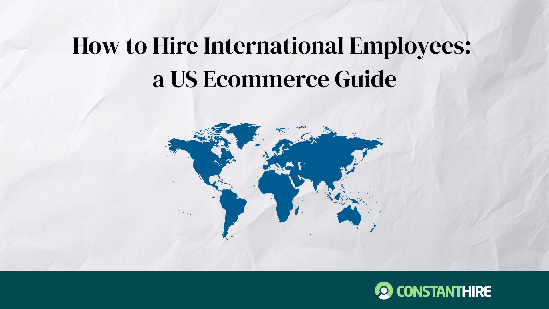 How to Hire International Employees: a US Ecommerce Guide