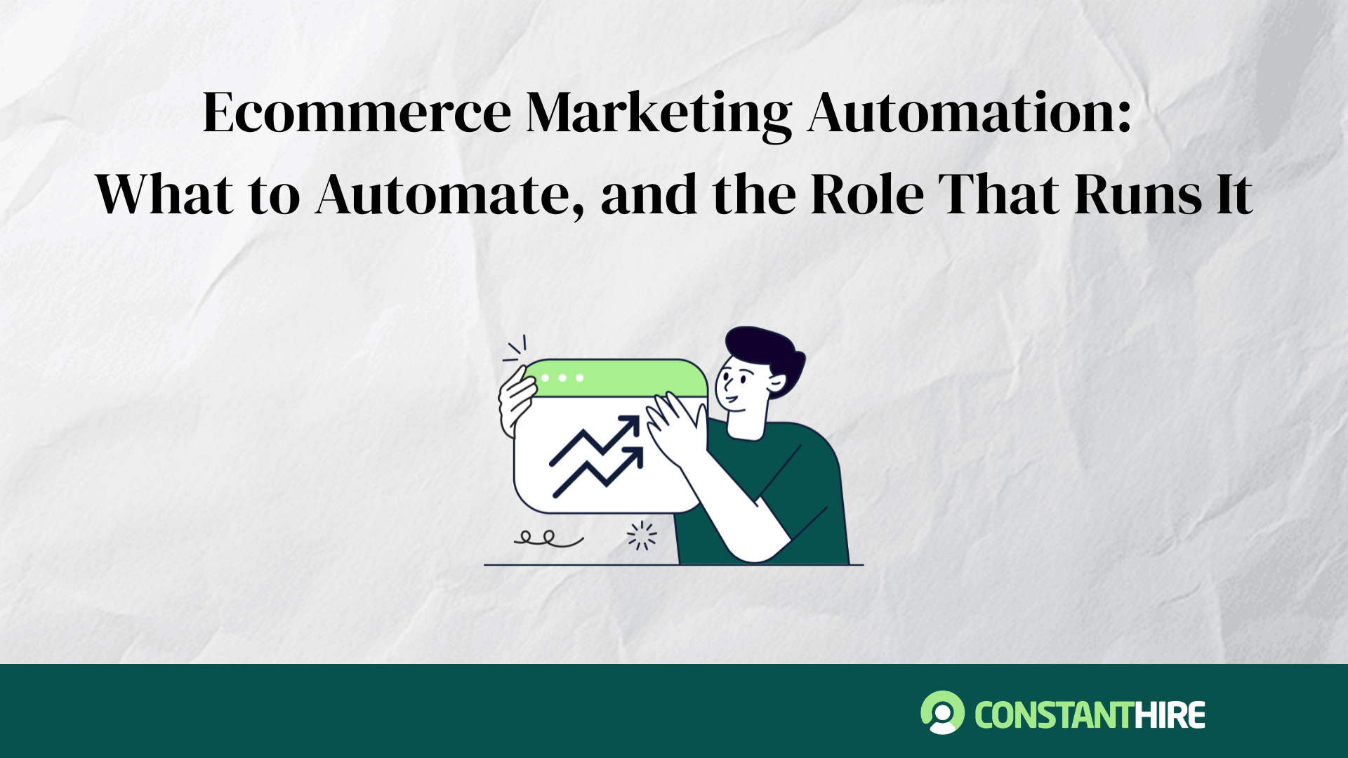 Ecommerce Marketing Automation: What to Automate, and the Role That Runs It