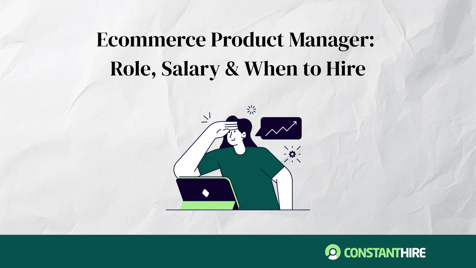 Ecommerce Product Manager: Role, Salary & When to Hire