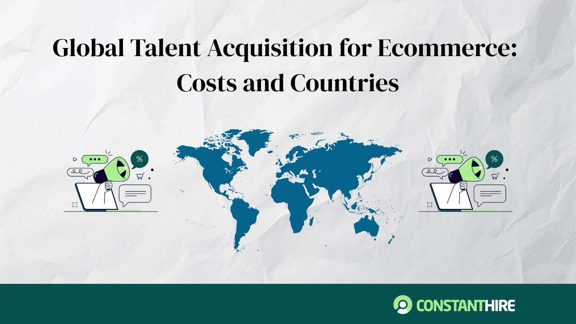 Global Talent Acquisition for Ecommerce: Costs and Countries