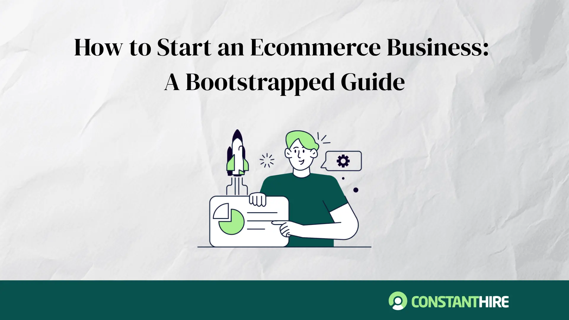 How to Start an Ecommerce Business: A Bootstrapped Guide