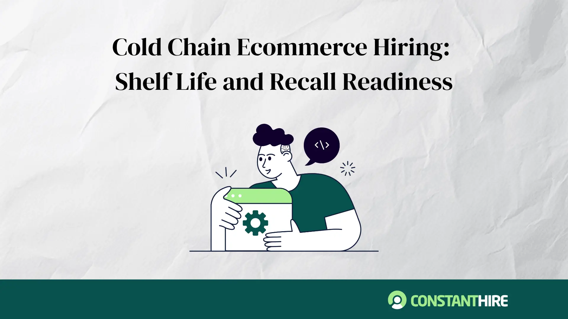 Cold Chain Ecommerce Hiring: Shelf Life and Recall Readiness