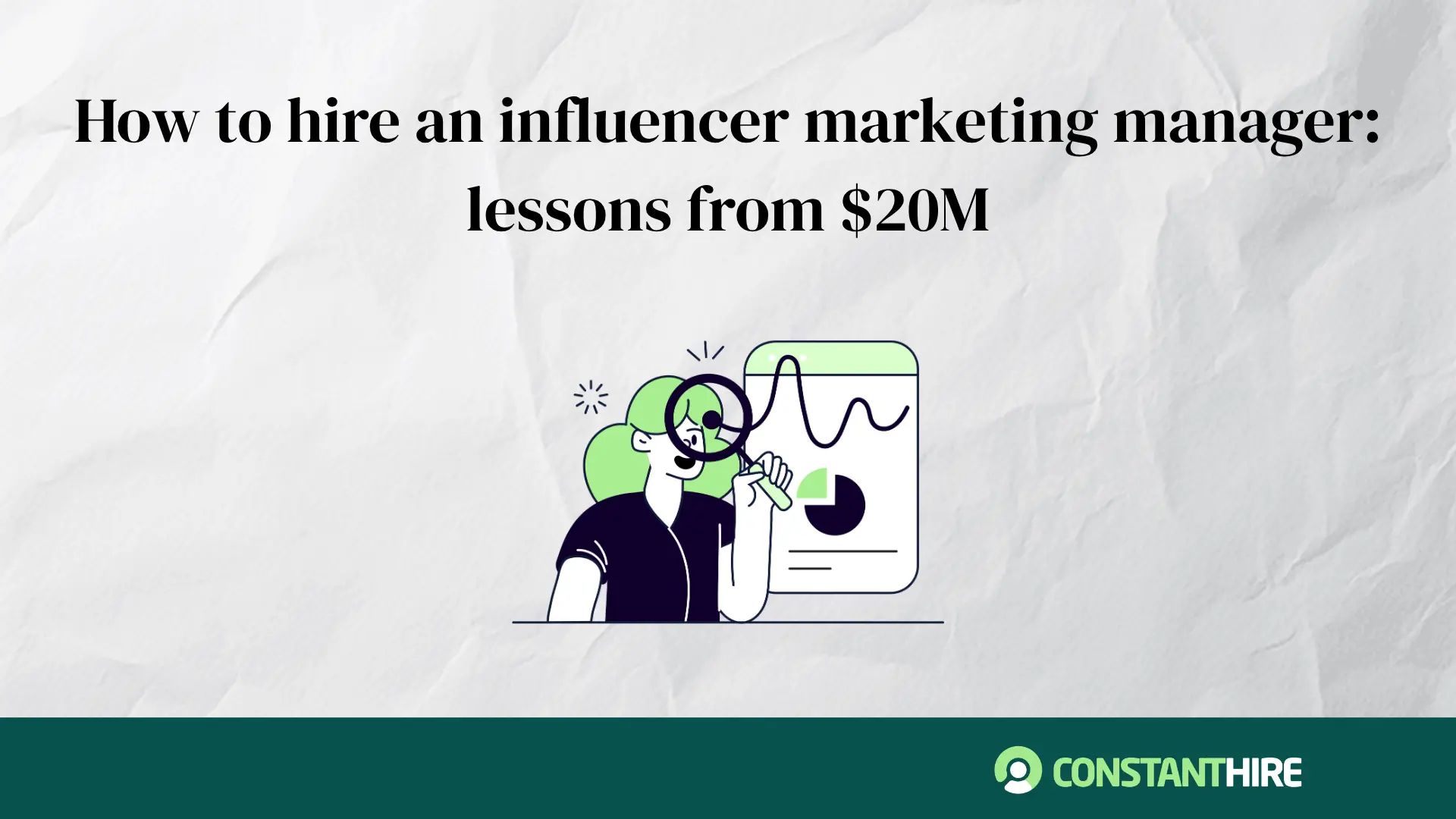How to hire an influencer marketing manager: lessons from $20M