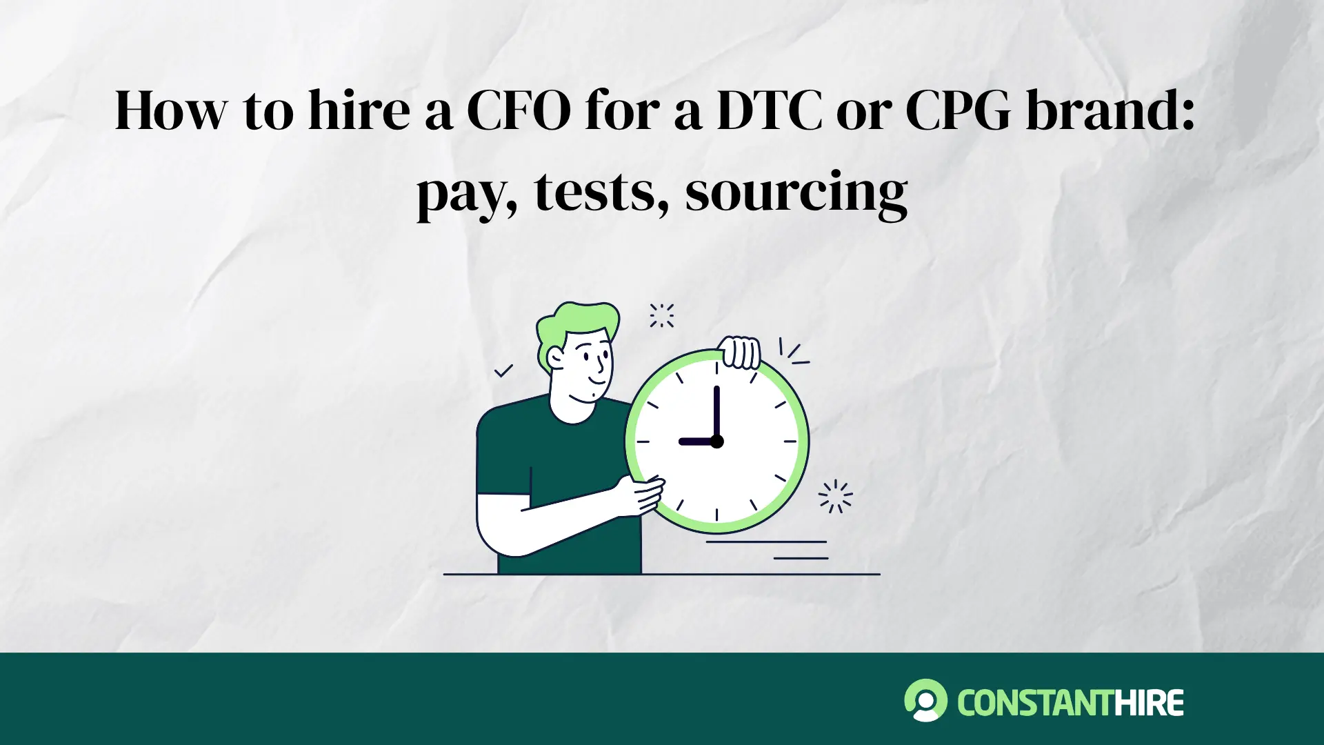 How to hire a CFO for a DTC or CPG brand: pay, tests, sourcing
