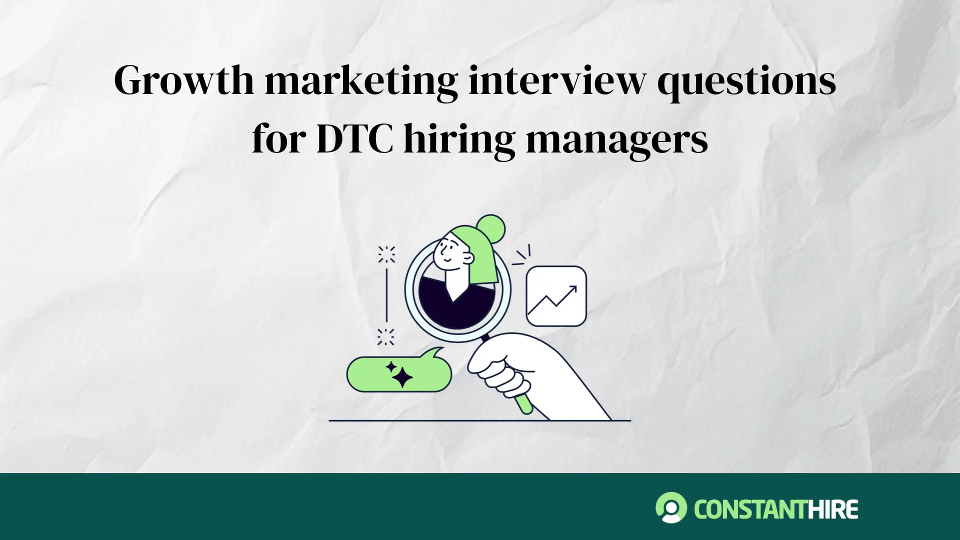 Growth marketing interview questions for DTC hiring managers