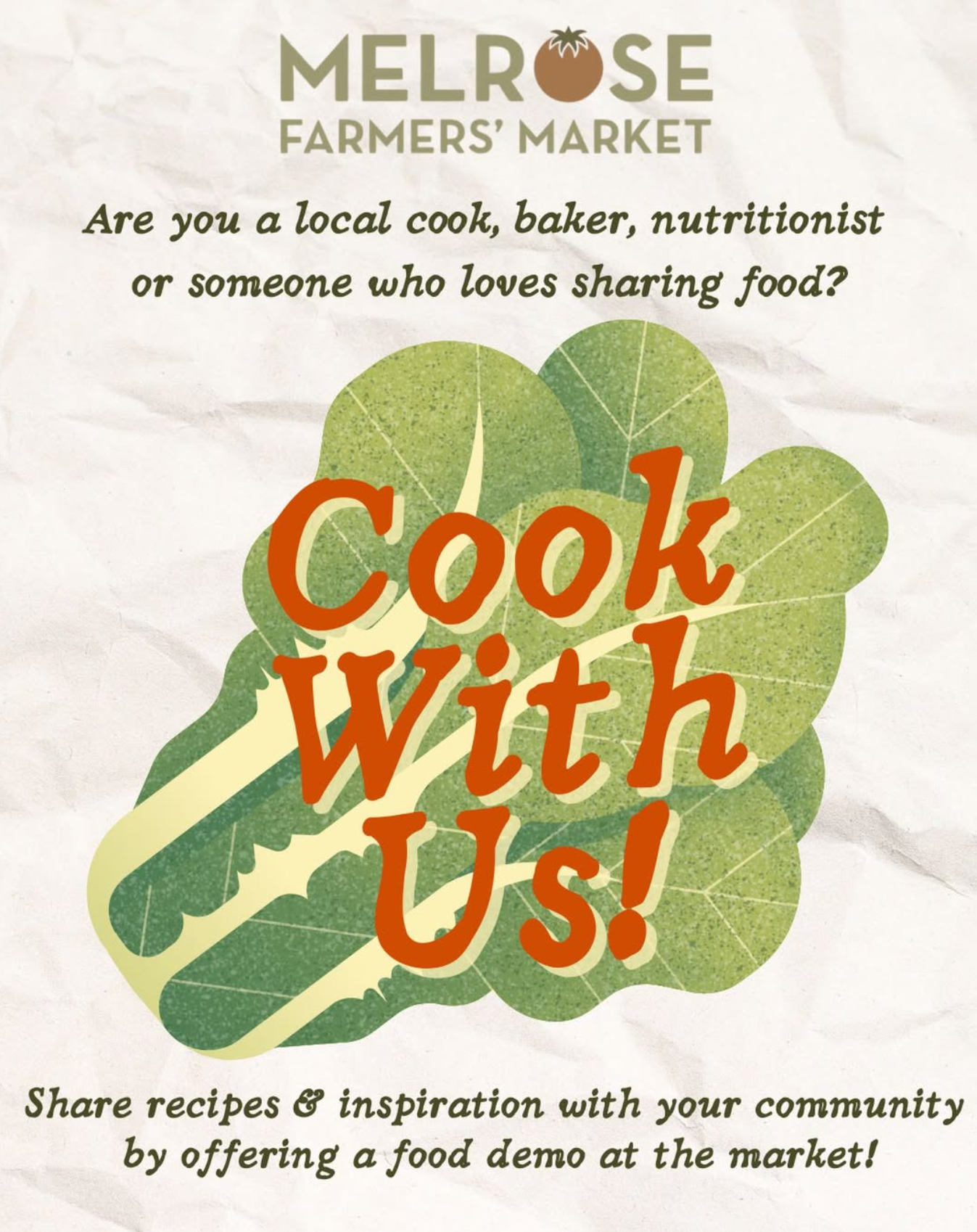 Promotional flyer for a live cooking demo featuring a head of lettuce. Text overlays read: "Melrose Farmers Market, Cook WIth Us, Are you a local cook, baker, nutritionist, or someone who loves sharing food? Share recipes and inspiration with your community by offering a food demo at the market!"