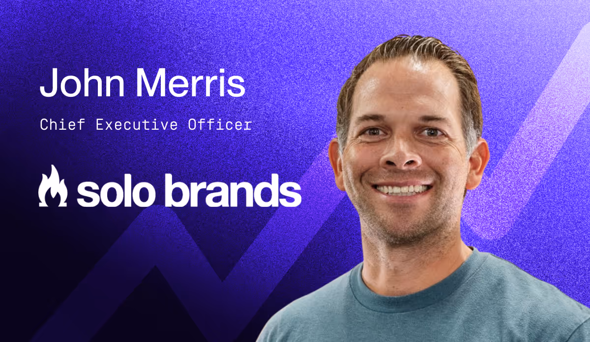 John Merris of Solo Brands: Treat your customer like your mom!
