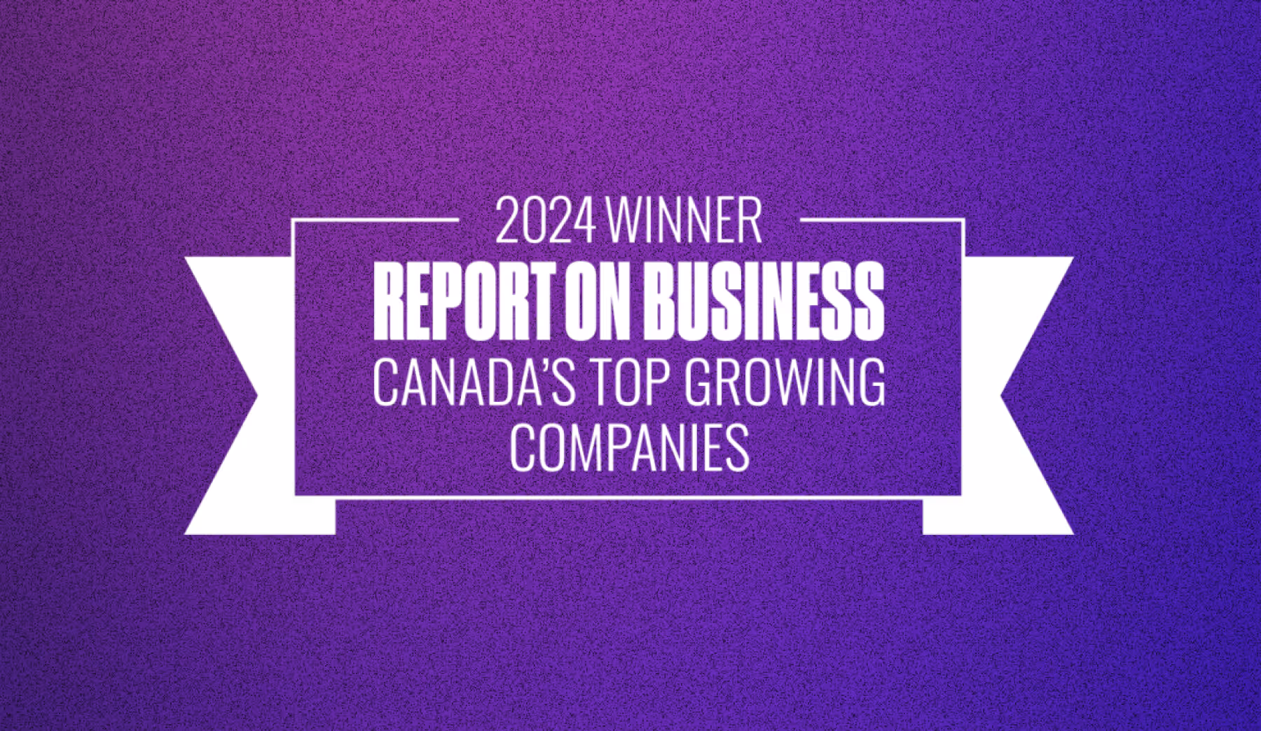 Globe & Mail Canada's Top Growing Companies Award winner