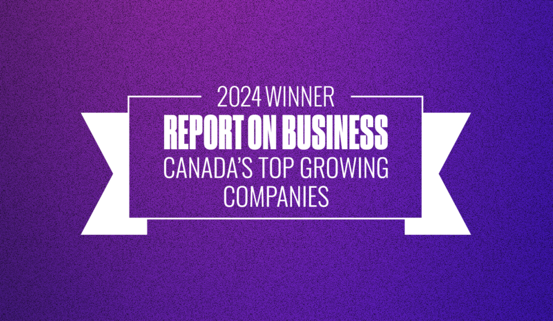 Globe & Mail Canada's Top Growing Companies Award winner