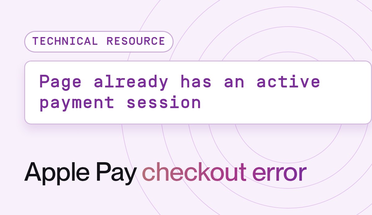 “Page Already Has an Active Payment Session”: Why does this Apple Pay checkout error occur?