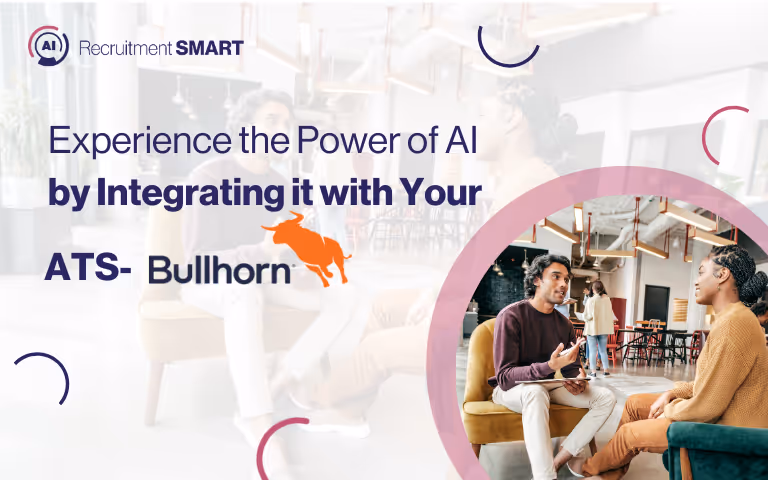 Experience the Power of AI by Integrating it with Your ATS- Bullhorn