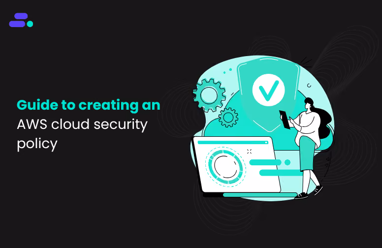 Guide to creating an AWS Cloud Security policy