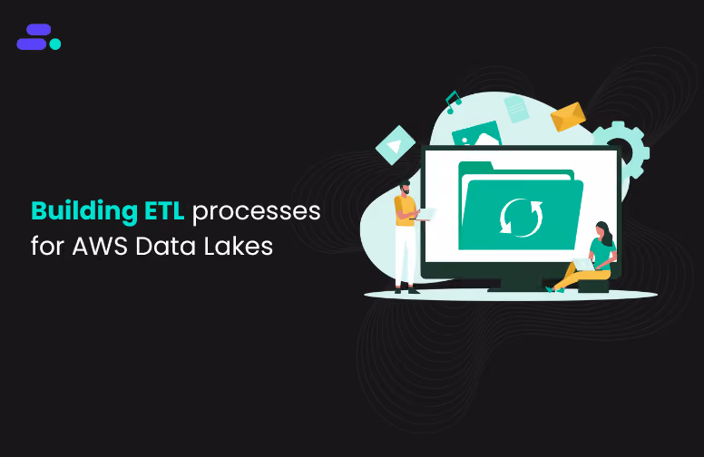 Building efficient ETL processes for data lakes