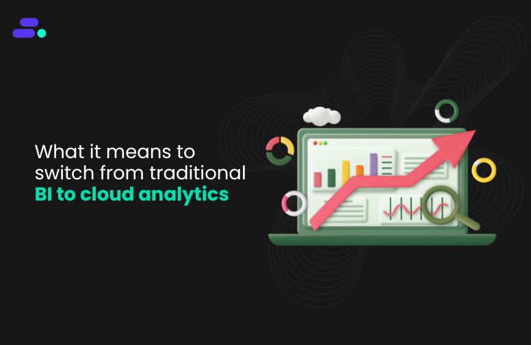Is cloud analytics a smarter investment than legacy BI?