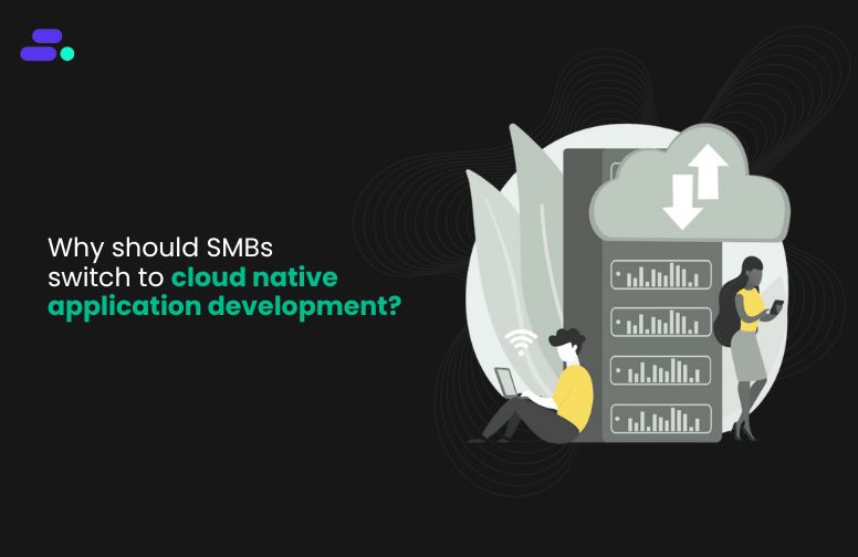 Harnessing cloud native application development for faster innovation