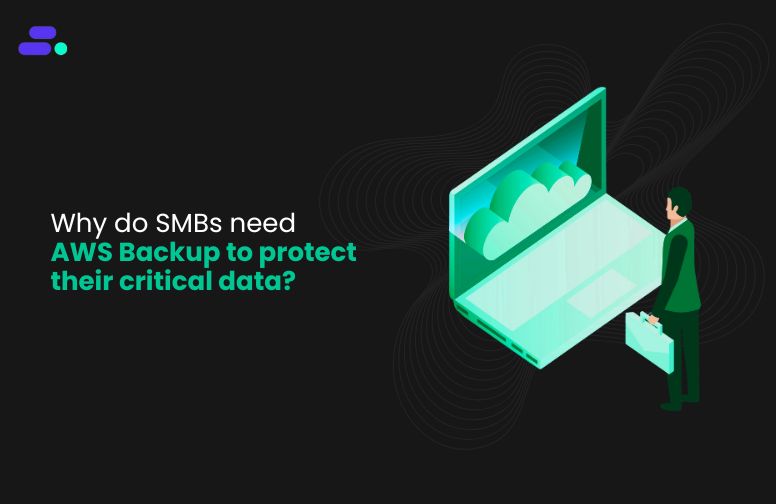 The SMB's guide to AWS cloud backup