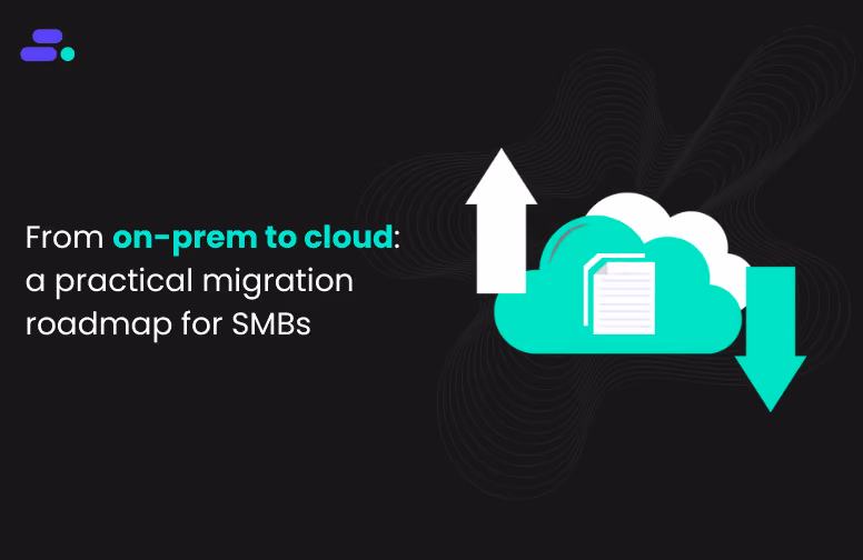 From on-prem to cloud: a practical migration roadmap for SMBs