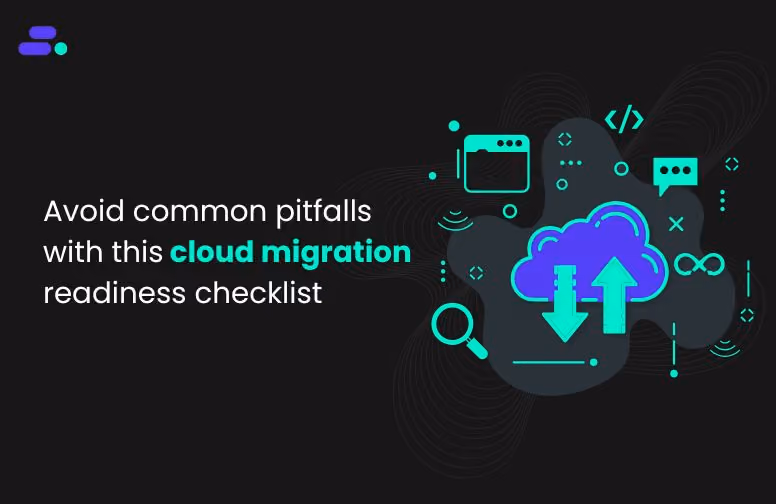 Avoid common pitfalls with this cloud migration readiness checklist
