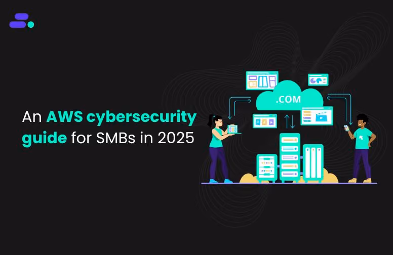 An AWS cybersecurity guide for SMBs in 2025