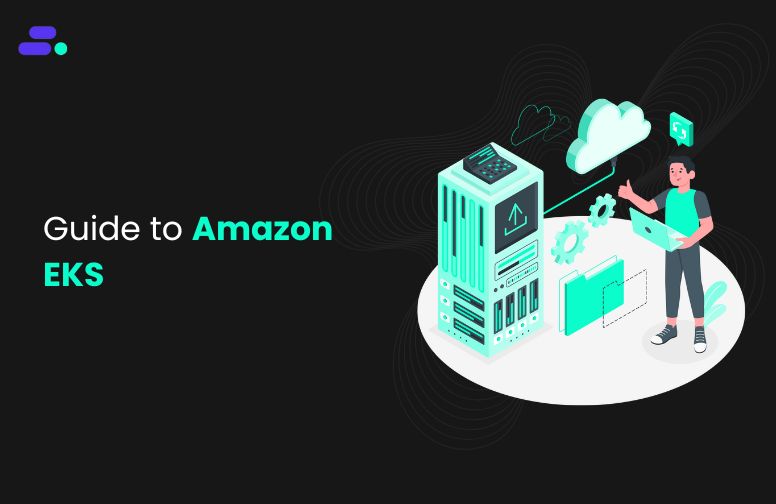 Complete guide to Amazon EKS on AWS
