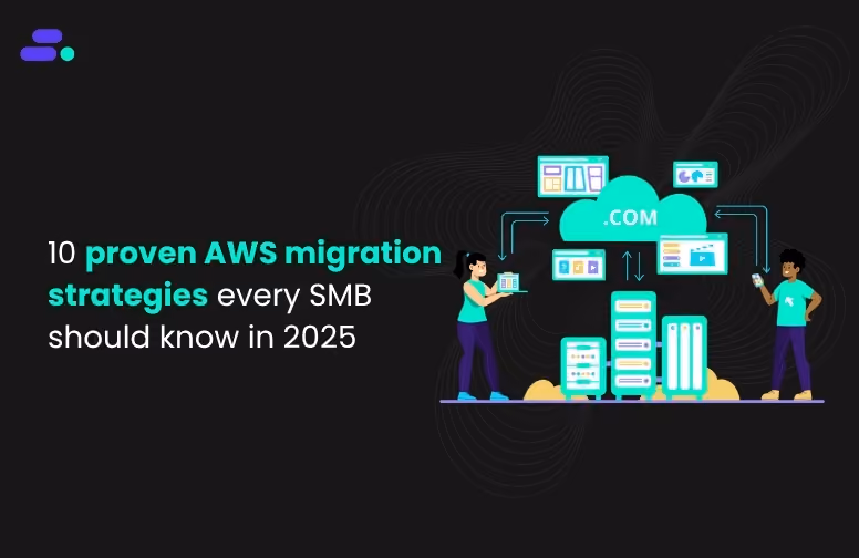 Explore 10 proven AWS migration strategies for SMBs to modernize operations, reduce costs, and scale efficiently with secure AWS cloud solutions.