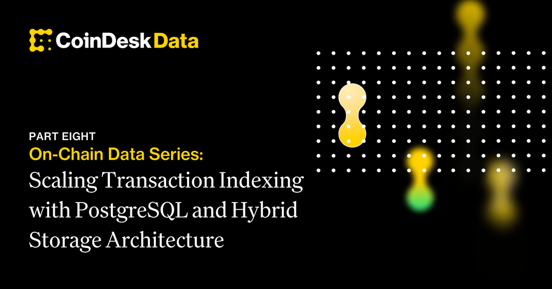 On-Chain Series VIII: Scaling Transaction Indexing with PostgreSQL and ...