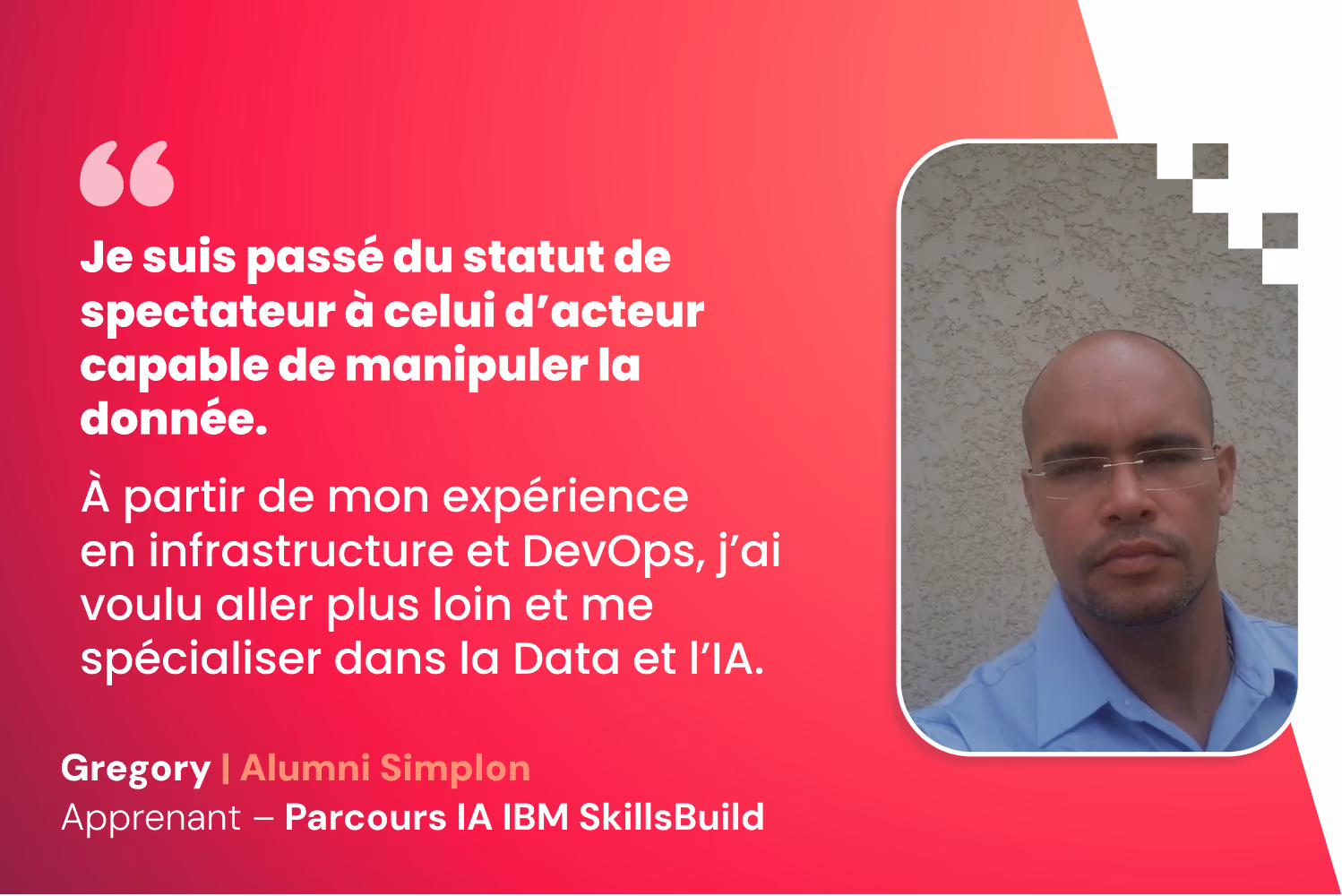 Témoignage Gregory - Apprenant – Parcours IA IBM SkillsBuild Simplon